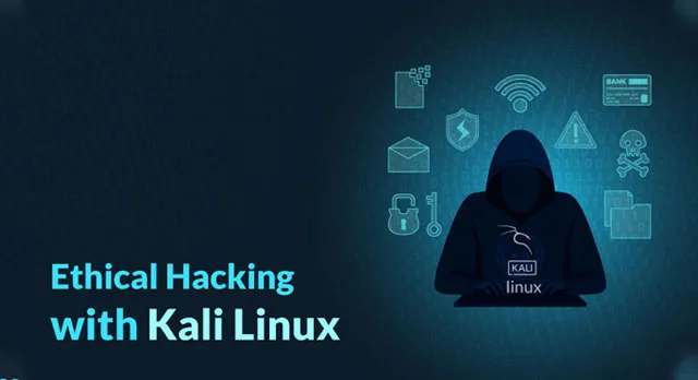 Ethical Hacking using Kali Linux — A Beginner’s Guide To Kali Linux