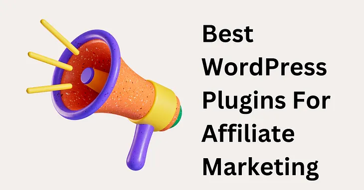 Best WordPress Plugins For Affiliate Marketing [7 Must-Have Plugins]