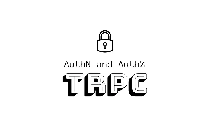 AuthN and AuthZ with TRPC