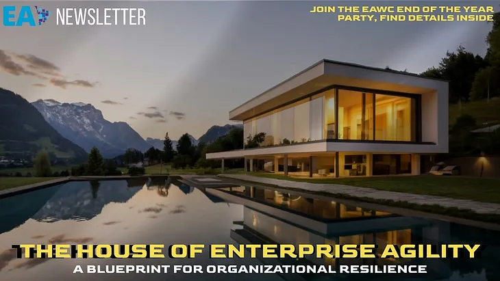 The House of Enterprise Agility: A Blueprint for Organizational Resilience