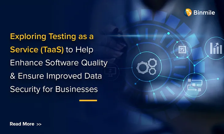 Testing as a Service: Find the Most Ideal Way to Test Applications