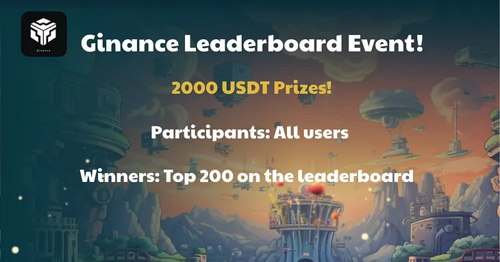 Ginance Leaderboard Event! 2000 USDT Prizes!!! 💰🎉