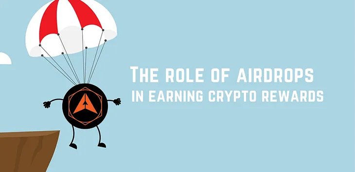 Unlocking the Potential of Airdrops: An Exciting Way to Earn Crypto Rewards