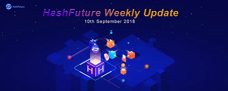 News | HashFuture Weekly Updates –10th September