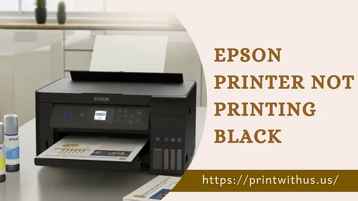 Why is my Epson Printer Not Printing Black? Solutions to Fix It