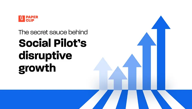 The secret sauce behind Social Pilot’s disruptive growth