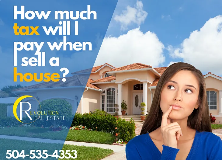 Sellers ask “How much tax will I pay when I sell my house?”