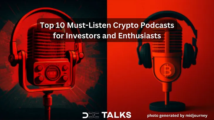 Top 10 Must-Listen Crypto Podcasts for Investors and Enthusiasts