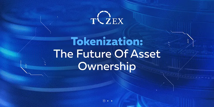 Tokenization: The Future of Asset Ownership