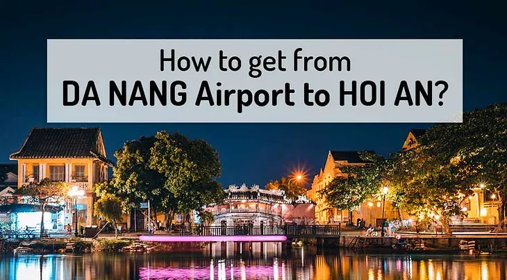 How to get from Da Nang Airport to Hoi An?