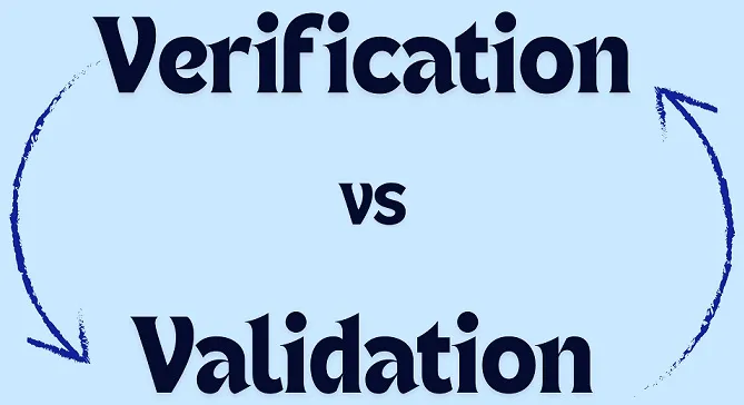 Validation vs. Verification in Software Testing: What’s the Key Difference?