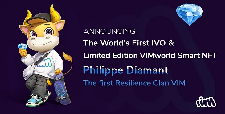 Announcing the World’s First IVO & Limited Edition VIMworld Smart NFT, Philippe Diamant, the first…