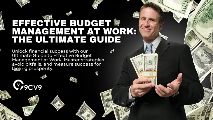 Effective Budget Management at Work: The Ultimate Guide