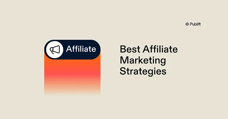 Best Affiliate Marketing Strategies for 2024/2025 (Proven and Applied)