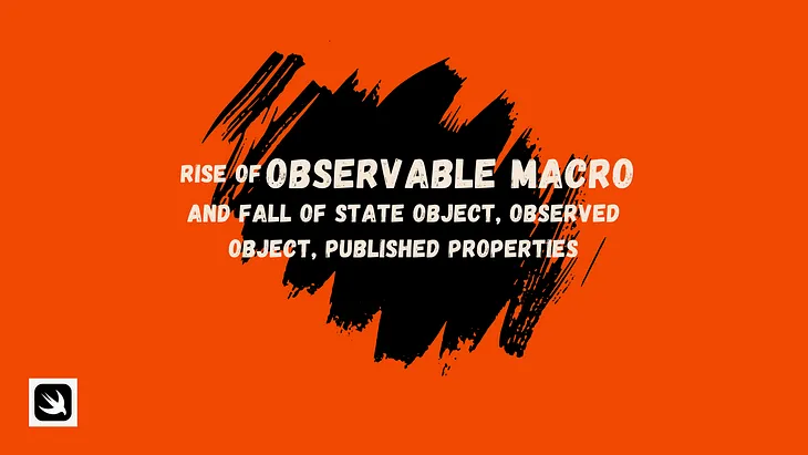 How Observable Macro Killed StateObject, ObservedObject, Published Properties🔪