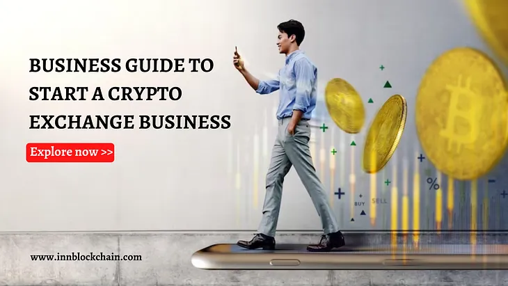 Business Guide to start a crypto exchange business