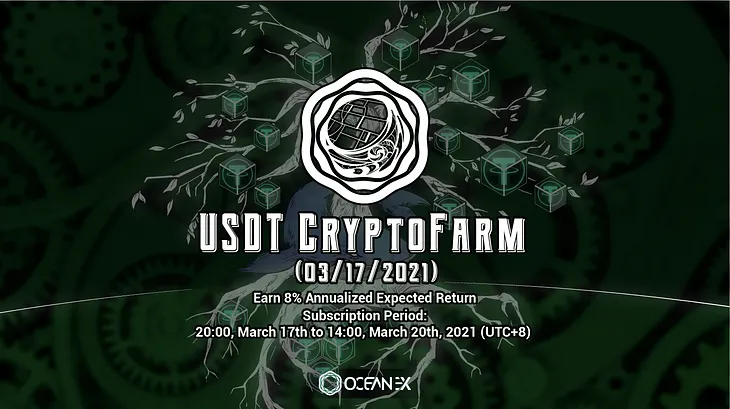 USDT CryptoFarm (03/17/2021) — Earn 8% Expected Annualized Return
