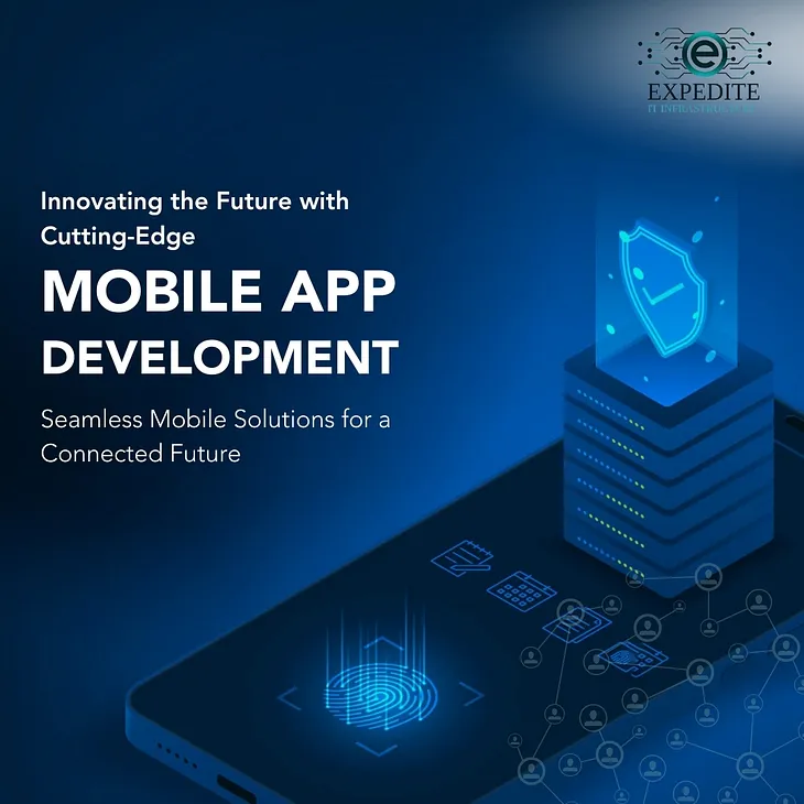 Future of Mobile App Development with Expedite IT in Riyadh, Jeddah, and across the KSA