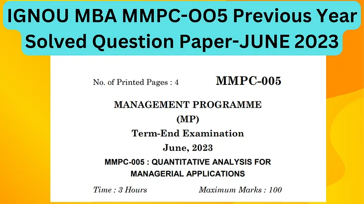 IGNOU MBA MMPC-005 Previous Solved Question Paper -JUNE 2023