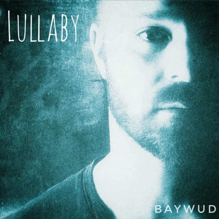 Lullaby (Original Single) by BAYWUD