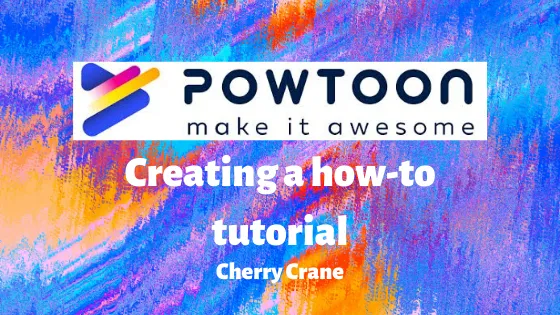 Powtoon: creating a how-to tutorial