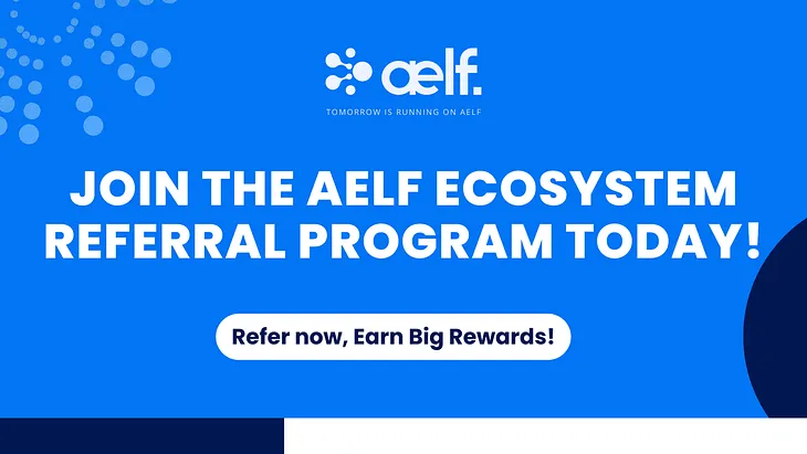 Join our aelf Ecosystem Referral Program, Earn Big Rewards!