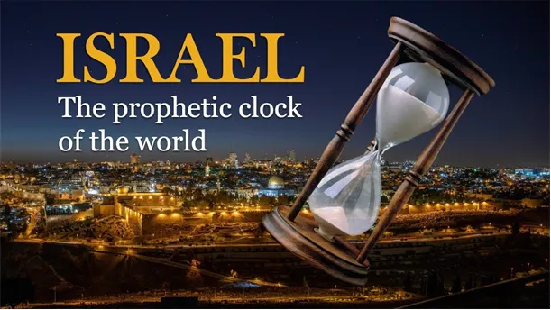 ISRAEL IS GOD’S CLOCK