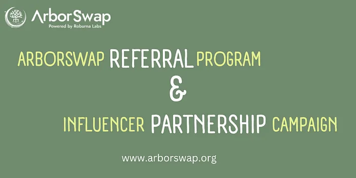 Announcing the ArborSwap Referral Program + Influencer Partnership Campaign