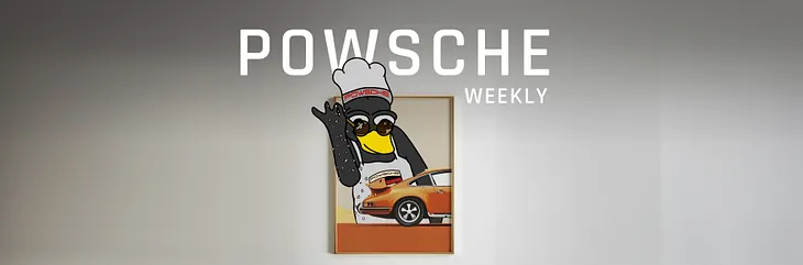 POWSCHE WEEKLY 26/07/2024