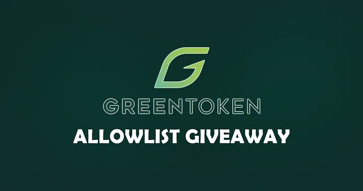 GREEN TOKEN — ALLOWLIST PRESALE AND GIVEAWAY