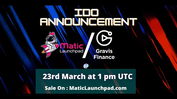 🔥🔥 Gravis Finance on Matic Launchpad on 1 PM UTC, 23rd March! 🔥🔥