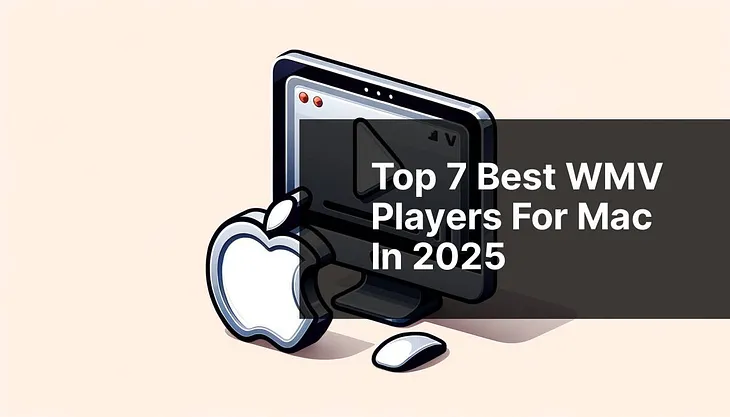 Top 7 Best WMV Players for Mac in 2025