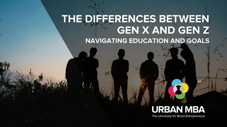 The Differences Between Gen X and Gen Z: Navigating Education and Goals