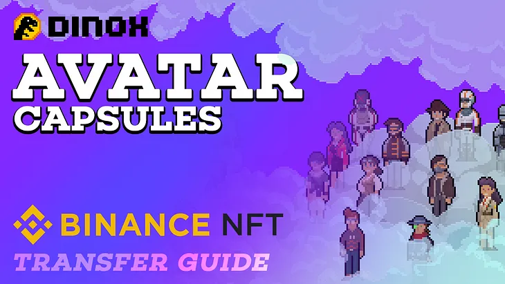 Guide for Transferring DinoX Avatars from Binance NFT