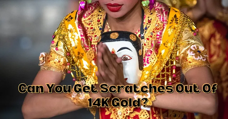 Can You Get Scratches Out Of 14K Gold? Maroth Jewels