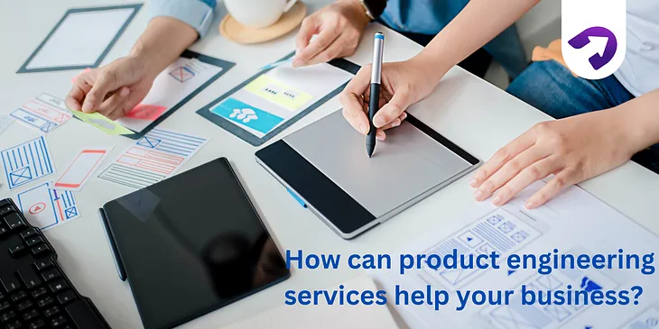 How can product engineering services help your business?