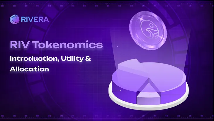 RIV Tokenomics — Introduction, Utility & Allocation
