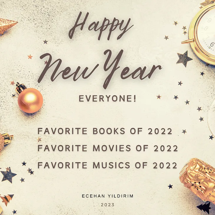 My 2022 End of Year Lists — Benim 2022 Yıl Sonu Listelerim