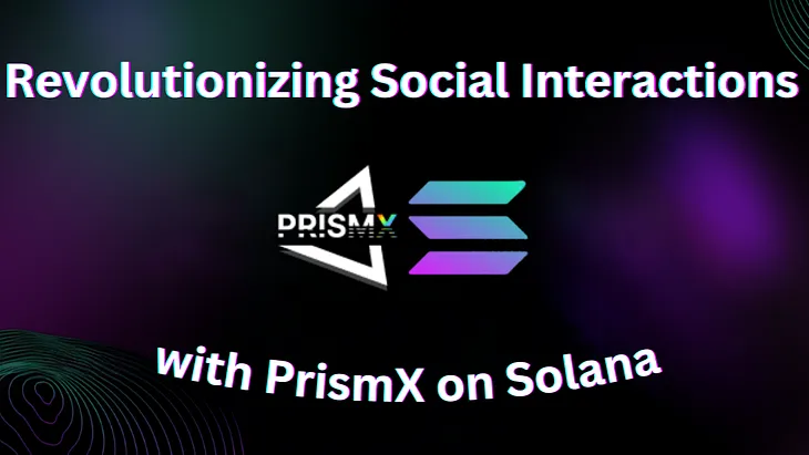 How PrismX Contributes to the Solana Blockchain and Community