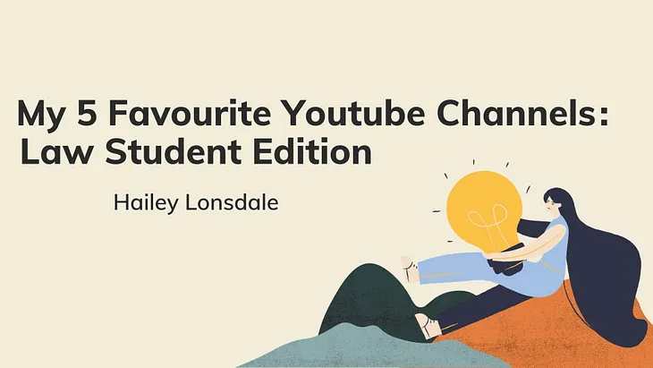 My 5 Favourite YouTube Channels: Law Student Edition