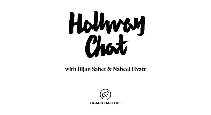 HALLWAY CHAT: A Spark Capital Podcast