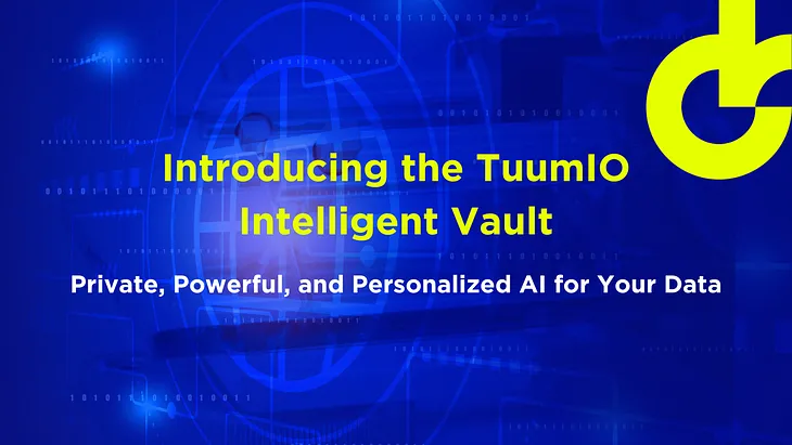 Introducing the TuumIO Intelligent Vault: Private, Powerful, and Personalized AI for Your Data