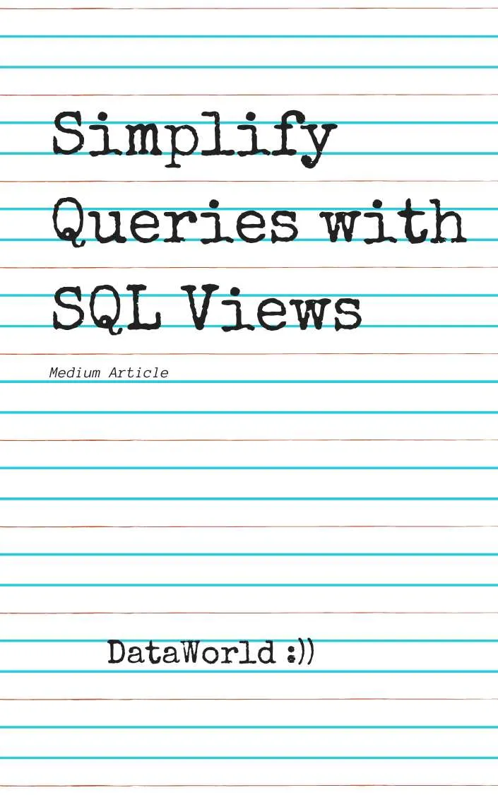 Simplify Queries with SQL Views