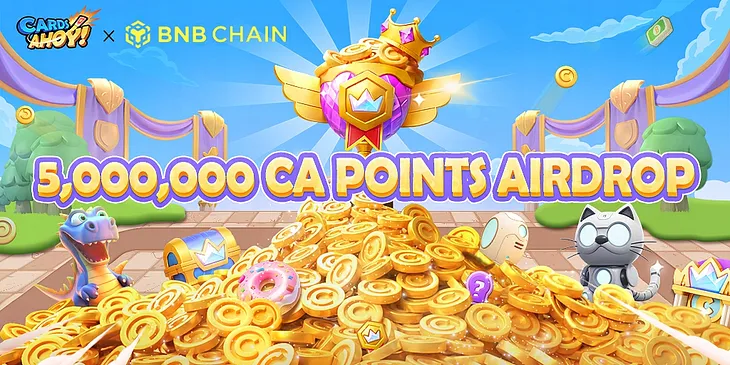 Cards Ahoy! × BNB Chain Airdrop: 5,000,000 CA Token Points Giveaway