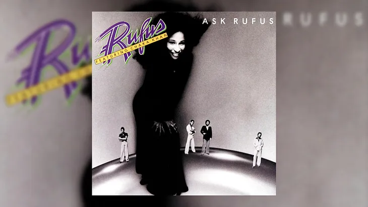 The New RS 500: #499 Rufus featuring Chaka Khan — Ask Rufus