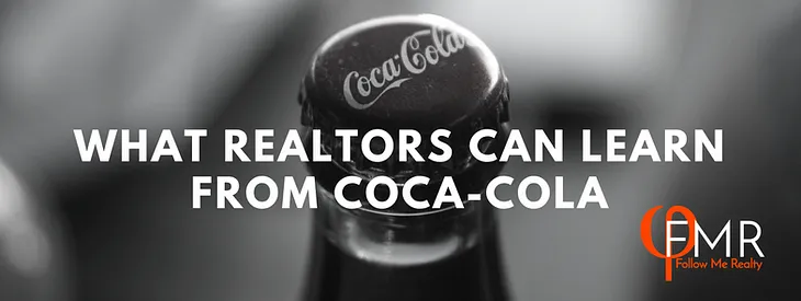 Ep 8 — What REALTORS® can learn from Coca-Cola