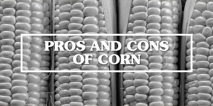 Pros and Cons of Corn