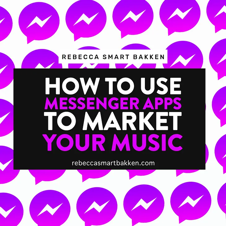 How to Use Messenger Apps to Market Your Music