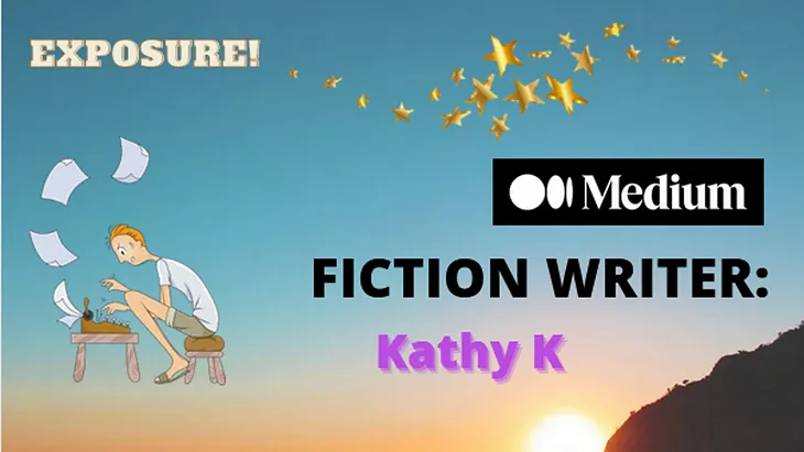 Exposure Introduces Medium Fiction Writer: Kathy K