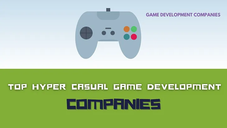 Top Hyper Casual Game Development Companies